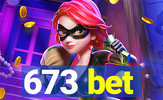 673 bet